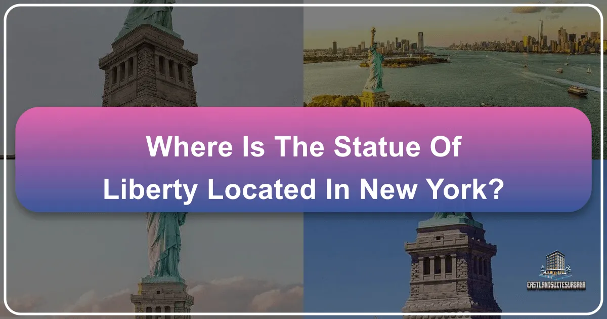 Where Is The Statue Of Liberty Located In New York?