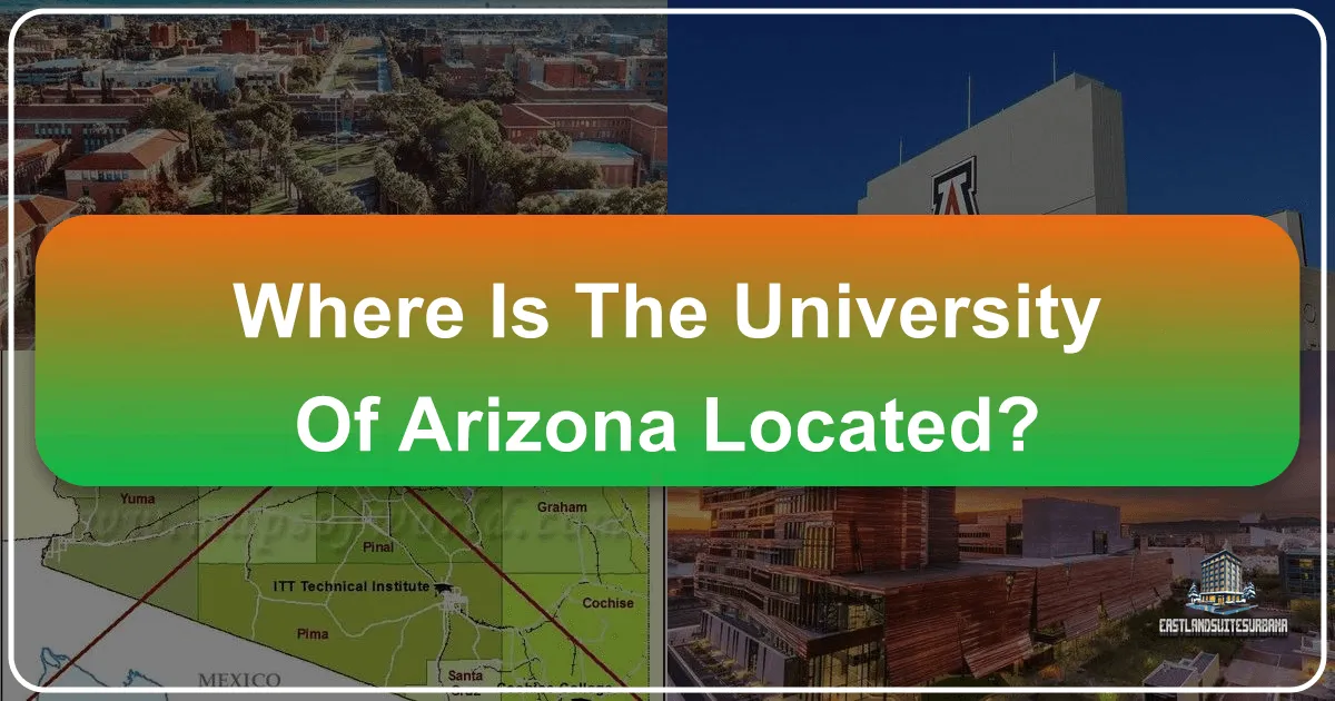 Where Is The University Of Arizona Located?