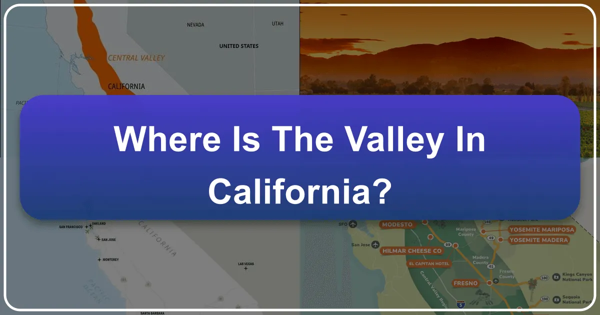 Where is The Valley in California?