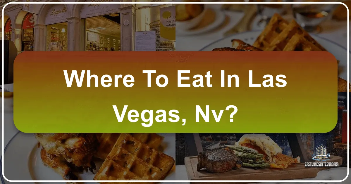 Where To Eat In Las Vegas, Nv?