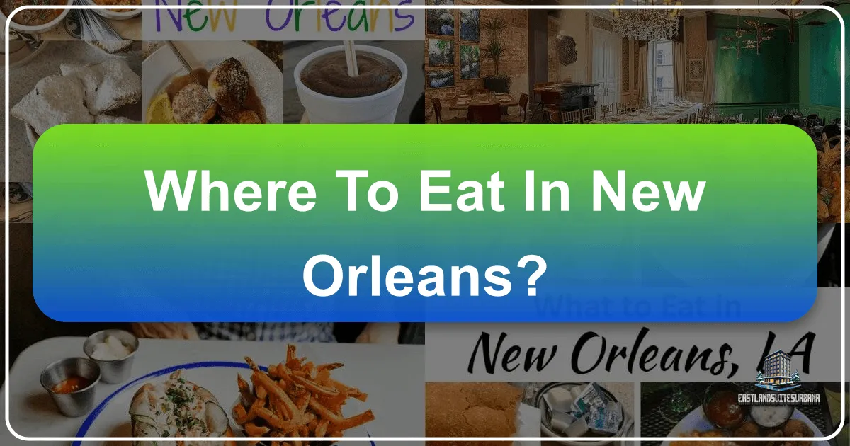 Where To Eat In New Orleans?