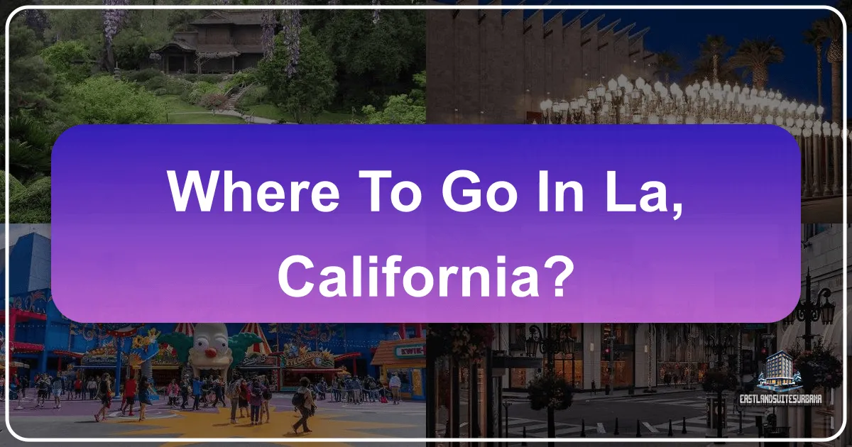 Where To Go In La, California?