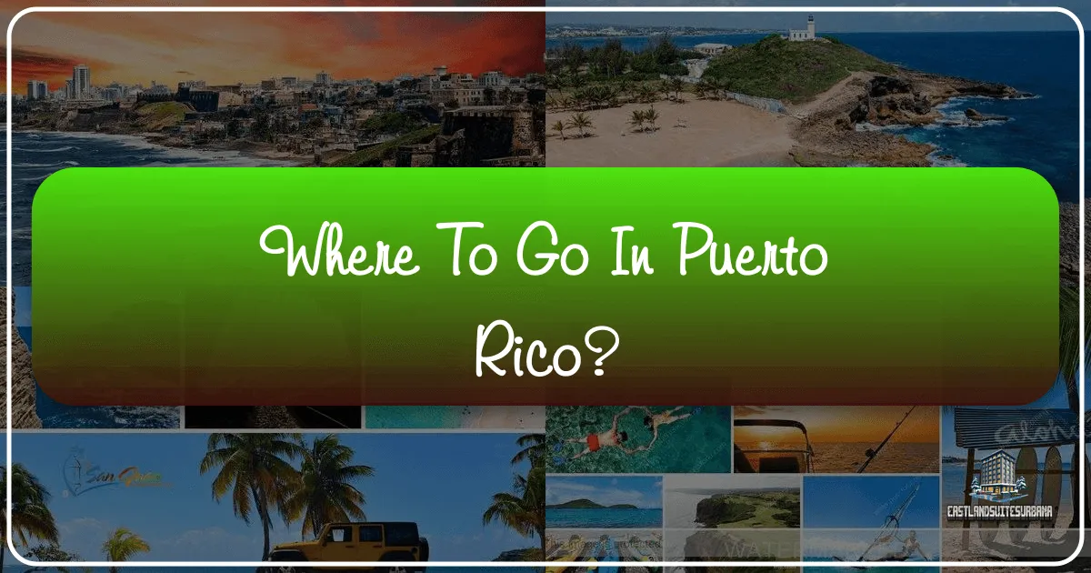 where to go in puerto rico