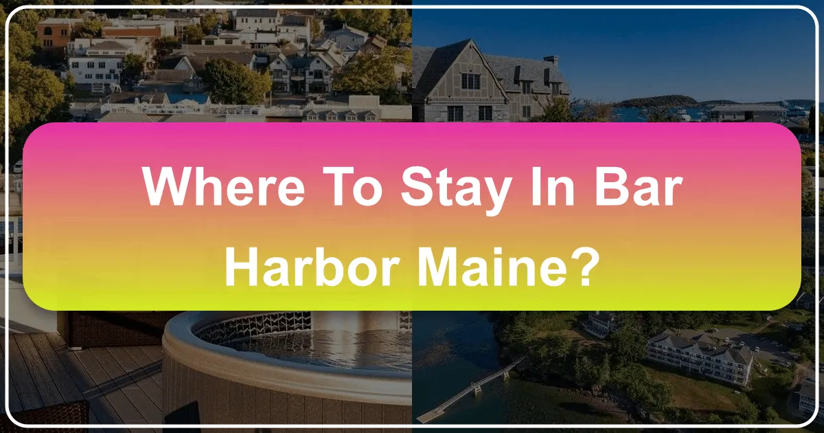 where to stay in bar harbor maine