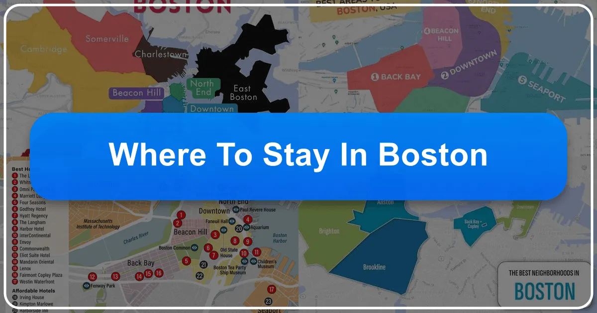 Where to Stay in Boston: Your Ultimate Guide to Accommodation and Neighborhoods