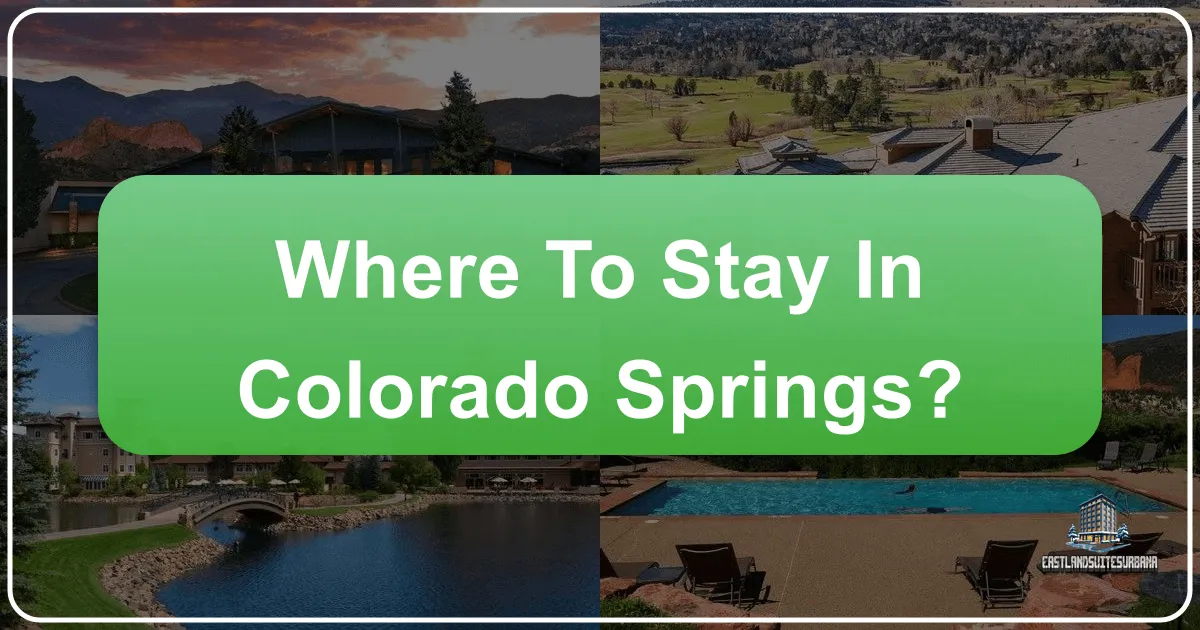 Where To Stay In Colorado Springs?