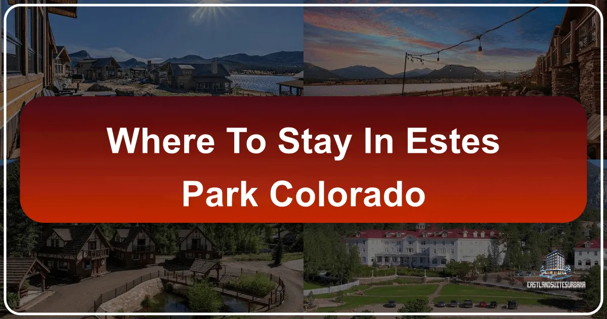 Where To Stay In Estes Park Colorado