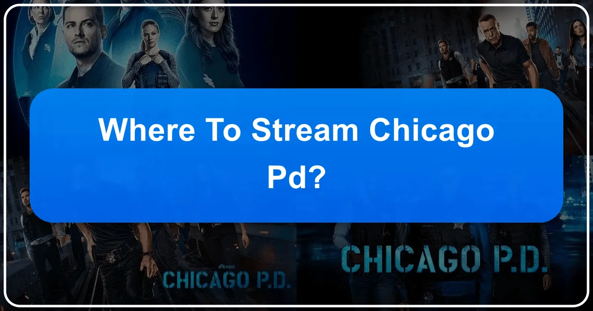 Where to Stream Chicago PD: Your Ultimate Guide to Experiencing the Windy City