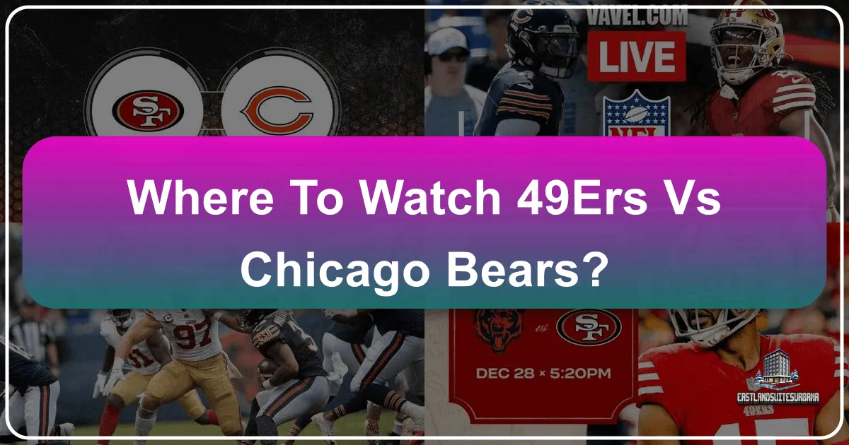 Where To Watch 49Ers Vs Chicago Bears?