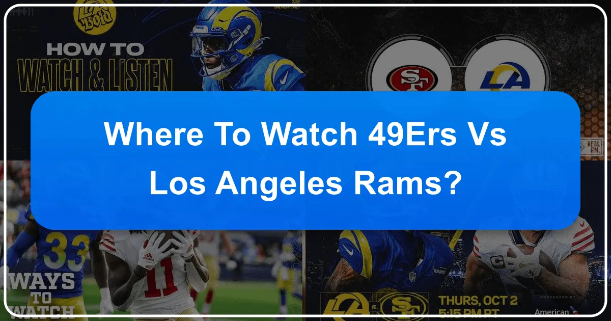 Where to Watch 49ers vs Los Angeles Rams