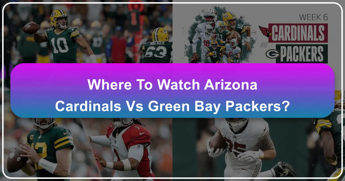 Where to Watch Arizona Cardinals vs Green Bay Packers