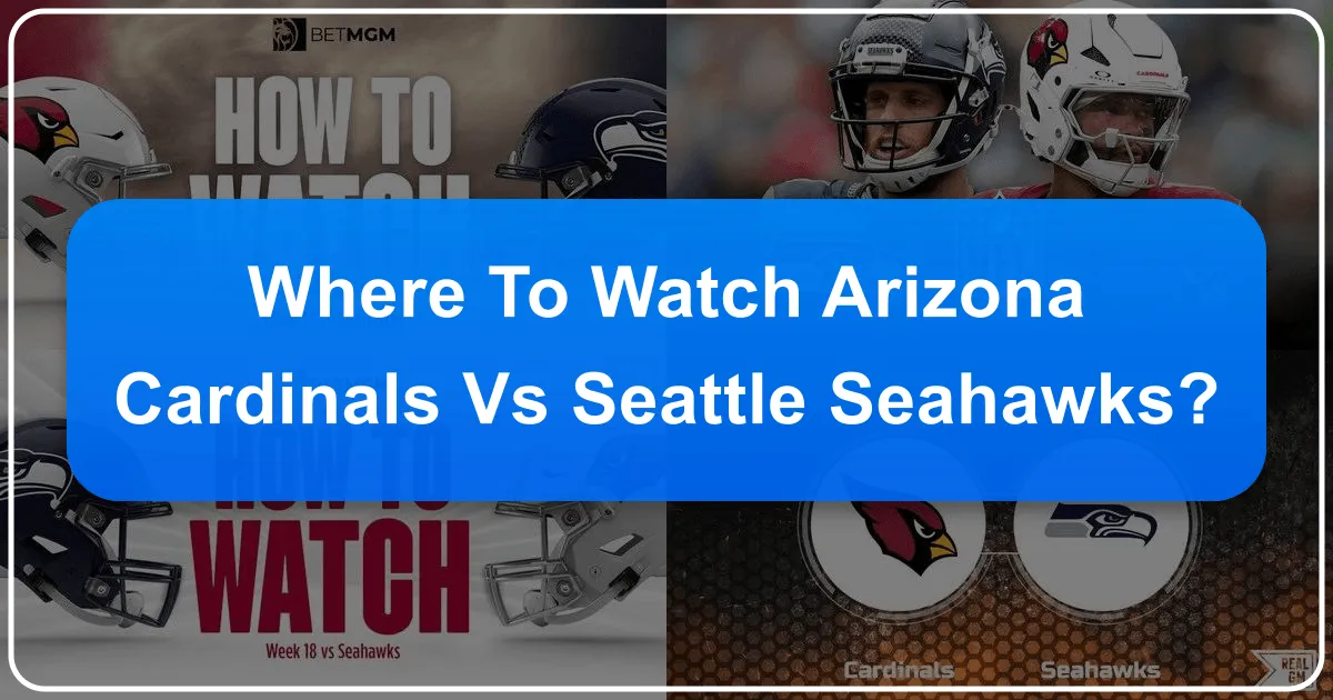 Where to Watch the Arizona Cardinals vs. Seahawks: A Travel and Lifestyle Guide