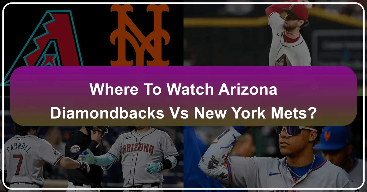 where to watch arizona diamondbacks vs mets