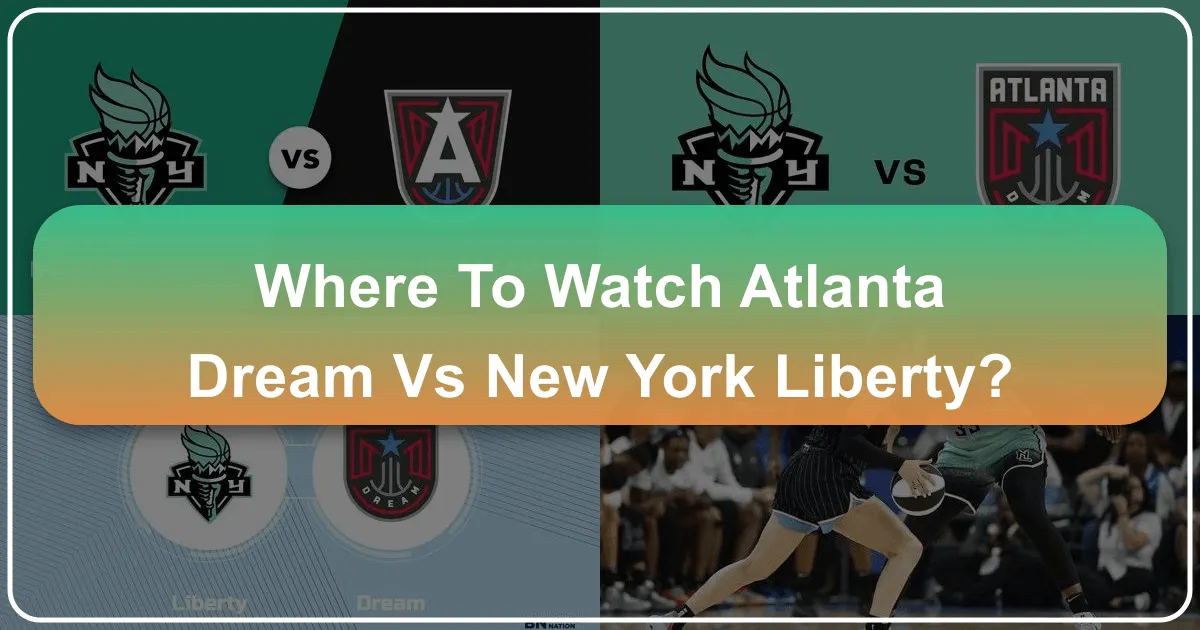 Where to Watch Atlanta Dream vs New York Liberty