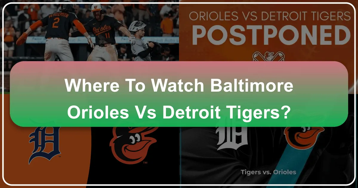where to watch baltimore orioles vs detroit tigers