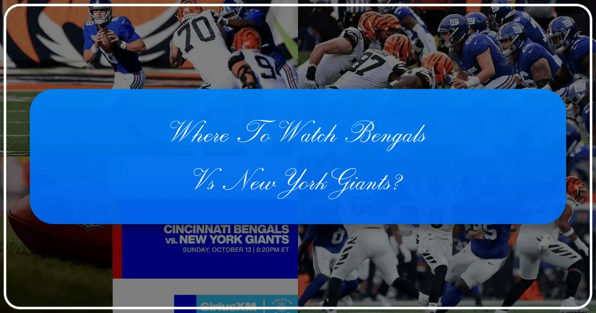 Where to Watch Bengals vs New York Giants