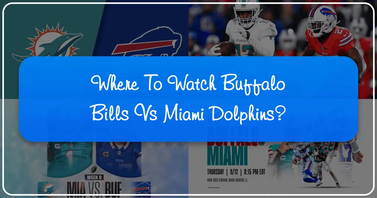 Where to Watch Buffalo Bills vs Miami Dolphins