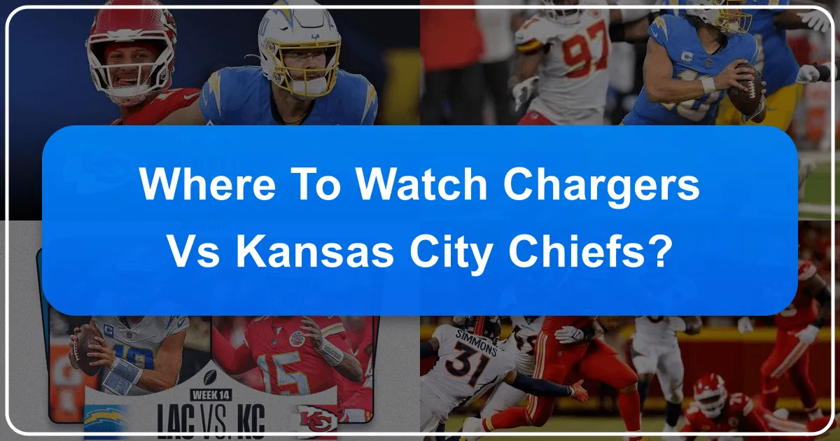 where to watch chargers vs kansas city chiefs