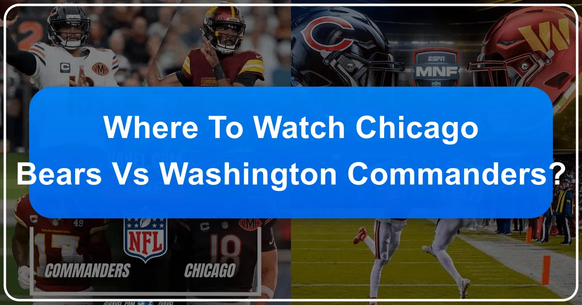 where to watch chicago bears vs washington commanders