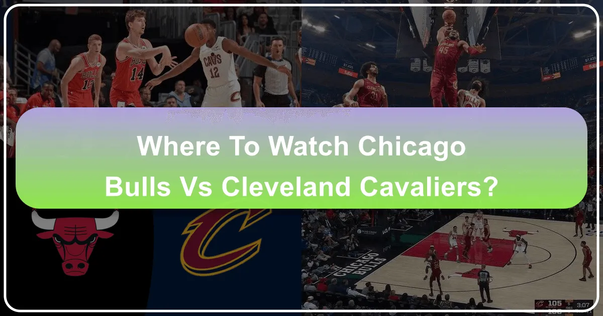 where to watch chicago bulls vs cleveland cavaliers