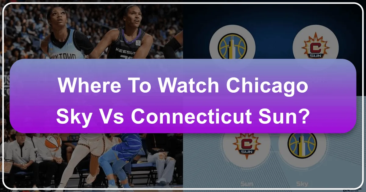 Where to Watch Chicago Sky vs Connecticut Sun: A Traveler's Guide to Sports, Stays, and Sightseeing