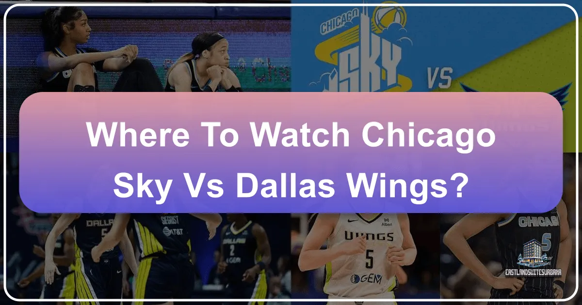 Where to Watch the Chicago Sky vs. Dallas Wings: An Ultimate Travel & Viewing Guide