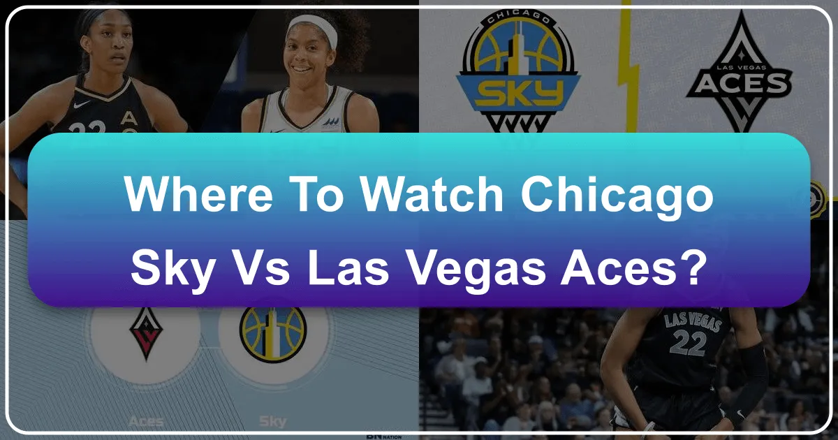 Where to Watch the Chicago Sky vs. Las Vegas Aces Game