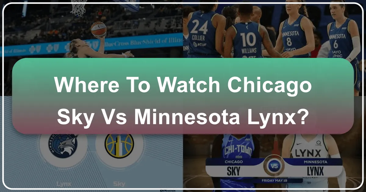 Where to Watch Chicago Sky vs Minnesota Lynx