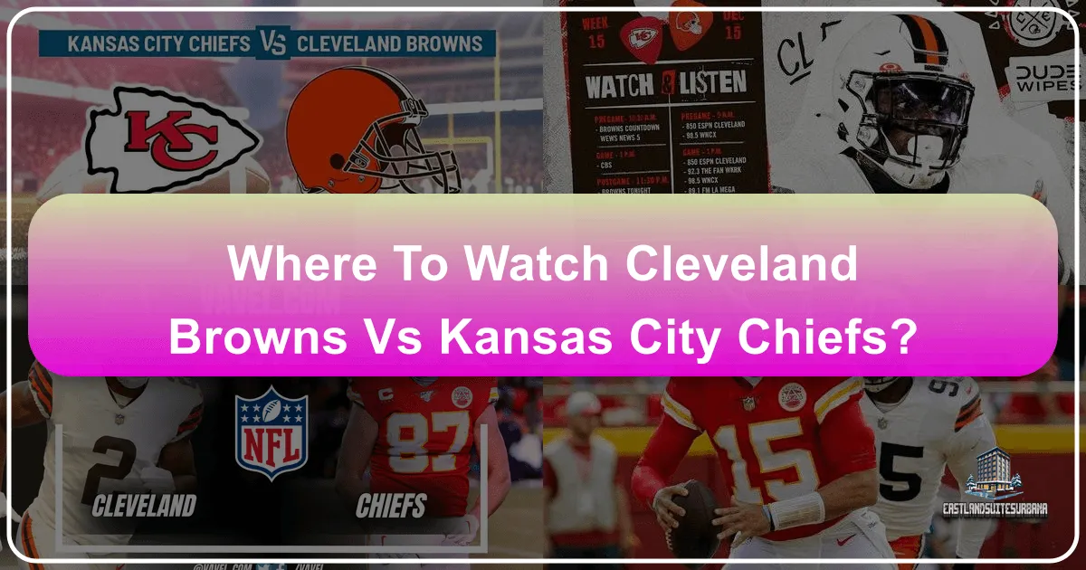 Where To Watch Cleveland Browns Vs Kansas City Chiefs?