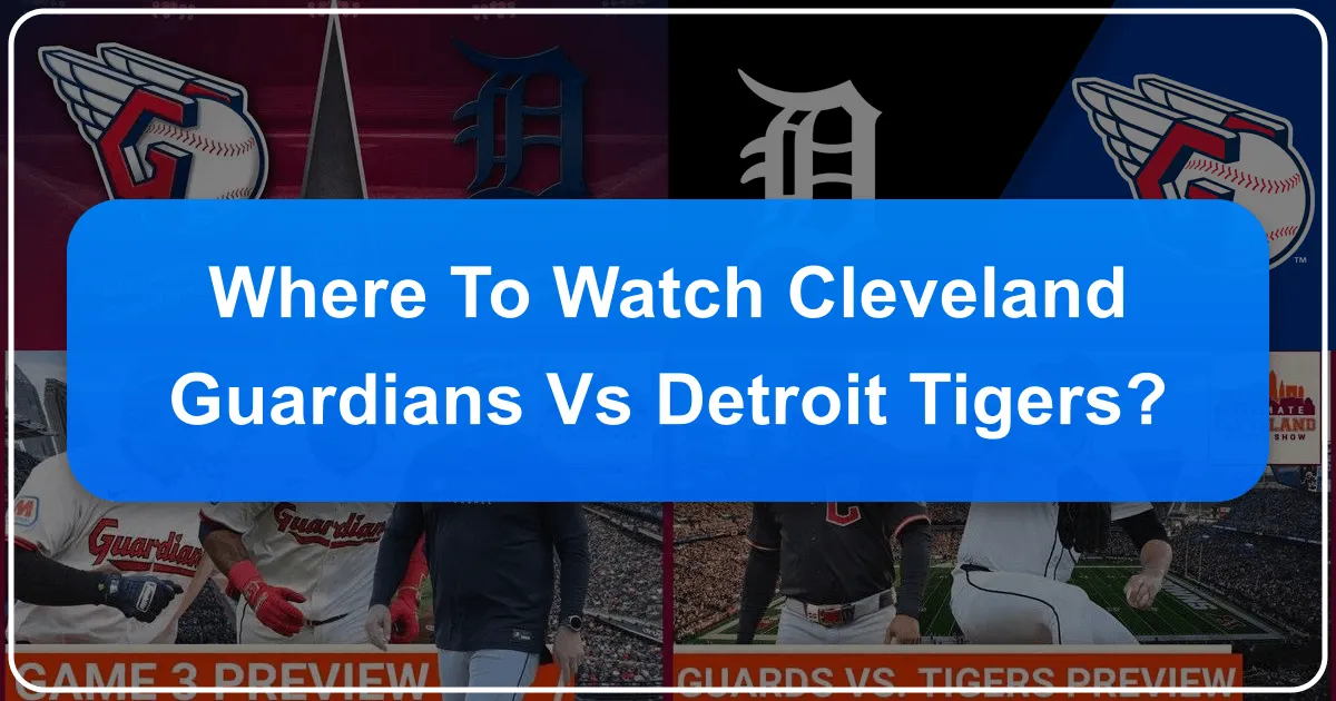Where to Watch Cleveland Guardians vs Detroit Tigers: A Guide to Experiencing the Rivalry
