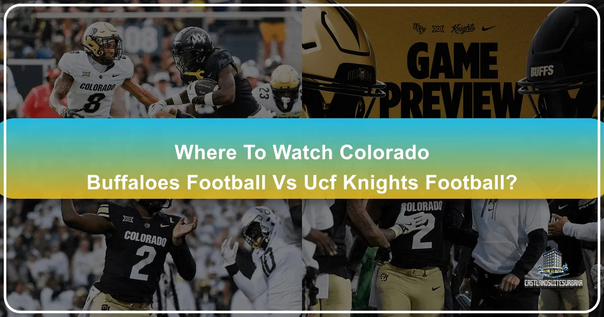 Where to Watch Colorado Buffaloes Football vs UCF Knights Football