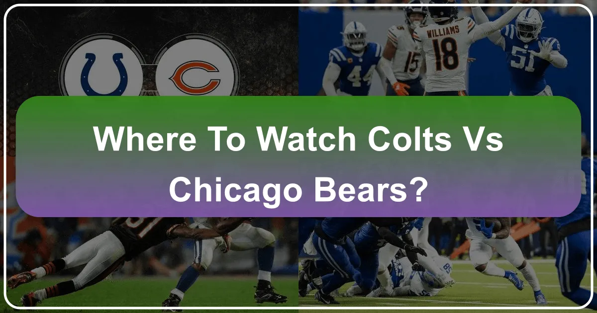 Where to Watch Colts vs Chicago Bears: Your Ultimate Travel and Hospitality Guide