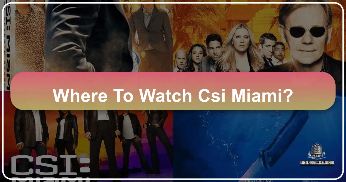 Where to Watch CSI Miami: An Immersive Guide to the Sunshine State's Iconic Locations and Lifestyle