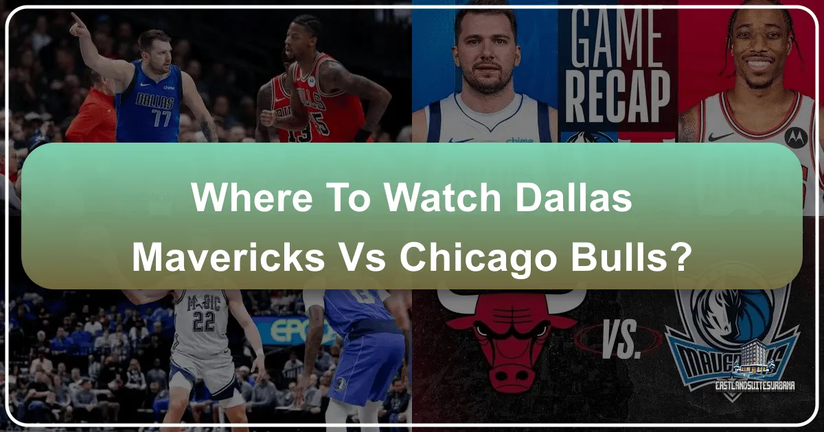 Where To Watch Dallas Mavericks Vs Chicago Bulls?