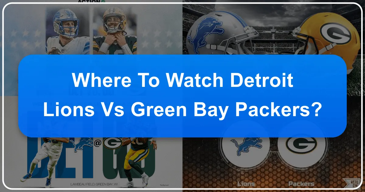 Where to Watch Detroit Lions vs Green Bay Packers