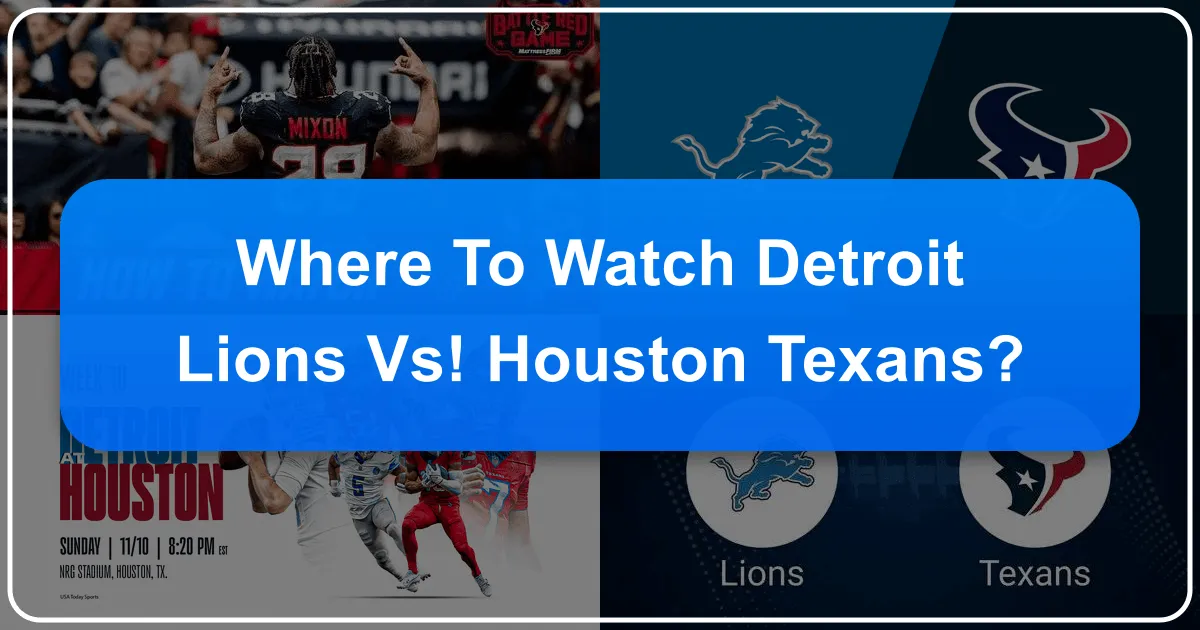 Where to Watch Detroit Lions vs Houston Texans