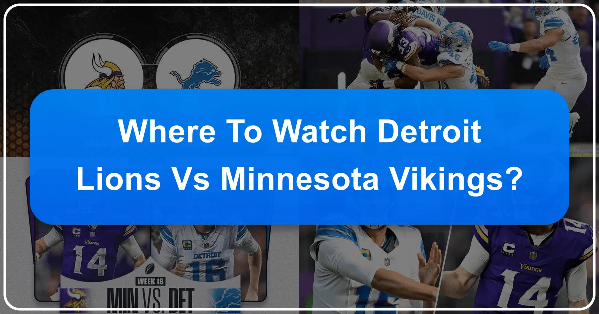 Where to Watch Detroit Lions vs Minnesota Vikings