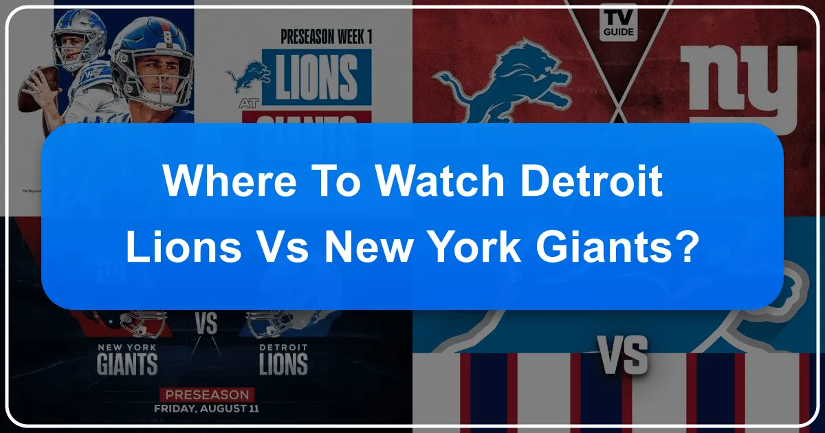 Where to Watch Detroit Lions vs New York Giants: Your Ultimate Travel and Viewing Guide