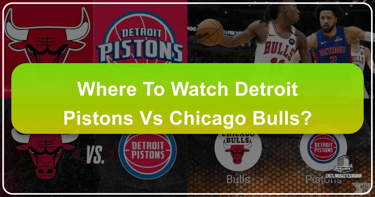 Where To Watch Detroit Pistons Vs Chicago Bulls?