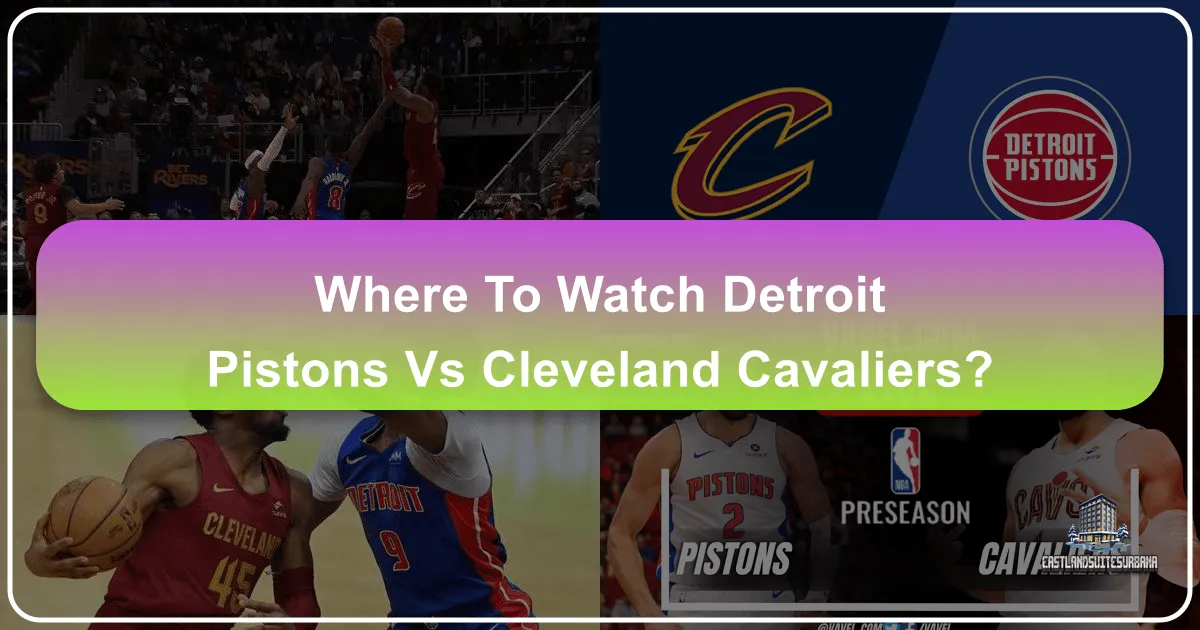 Where to Watch Detroit Pistons vs Cleveland Cavaliers