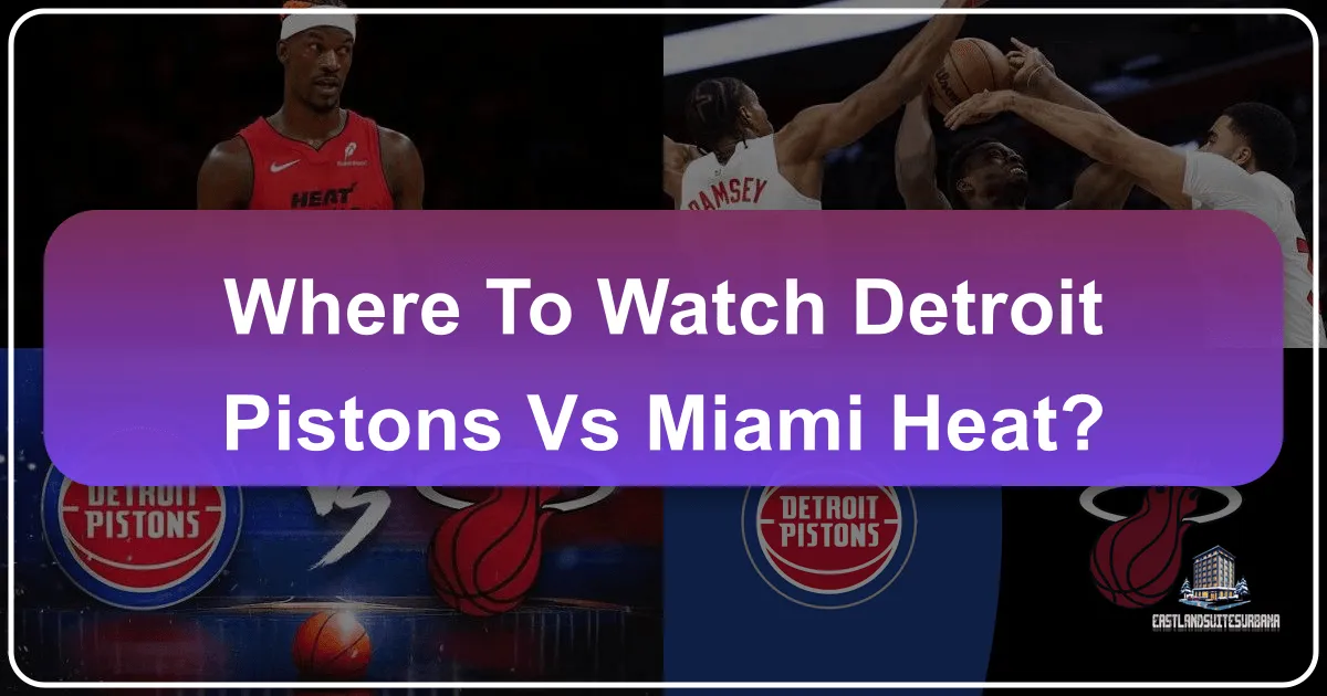 Where To Watch Detroit Pistons Vs Miami Heat?