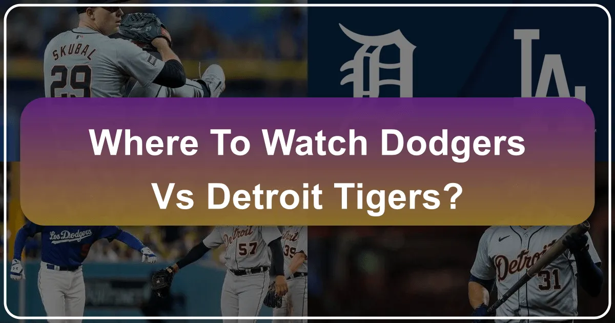 Where to Watch the Dodgers vs. Detroit Tigers: A Comprehensive Guide to Game Day and Beyond in Iconic Destinations