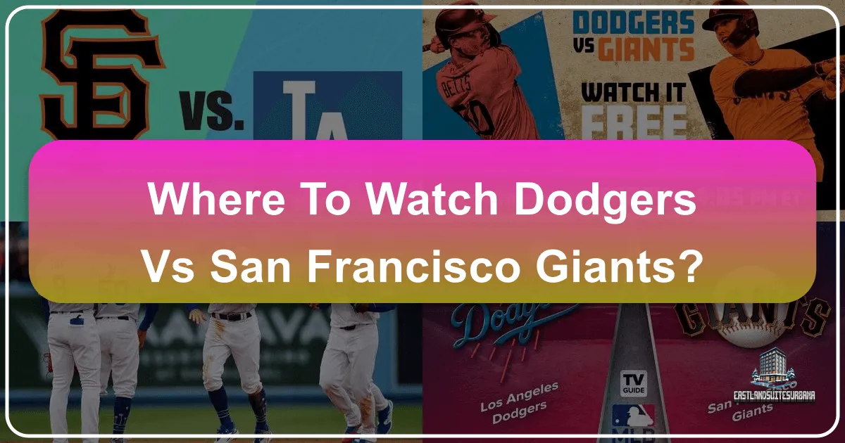 Where To Watch Dodgers Vs San Francisco Giants? Your Ultimate Guide to Experiencing Baseball's Greatest Rivalry