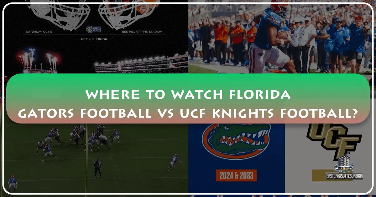 Where to Watch Florida Gators Football vs UCF Football: Your Ultimate Travel and Accommodation Guide