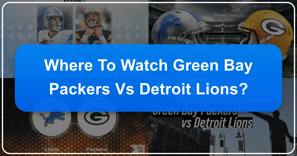 Where to Watch Green Bay Packers vs Detroit Lions