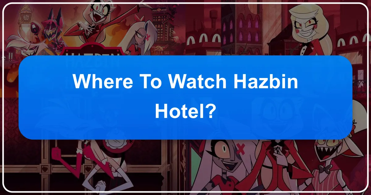Where to Watch Hazbin Hotel: Your Ultimate Guide to Streaming and Themed Stays