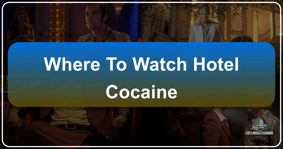 Where To Watch Hotel Cocaine