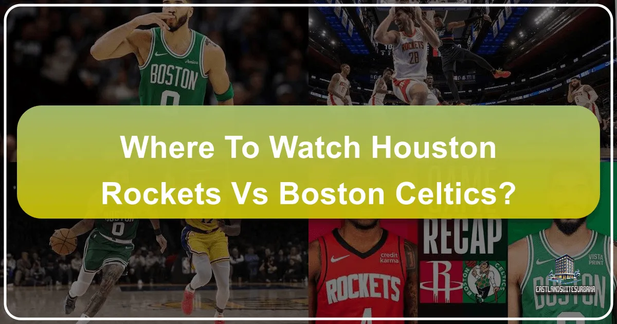 Experiencing the Game Day Thrill: Your Guide to Watching the Houston Rockets vs. Boston Celtics While Traveling