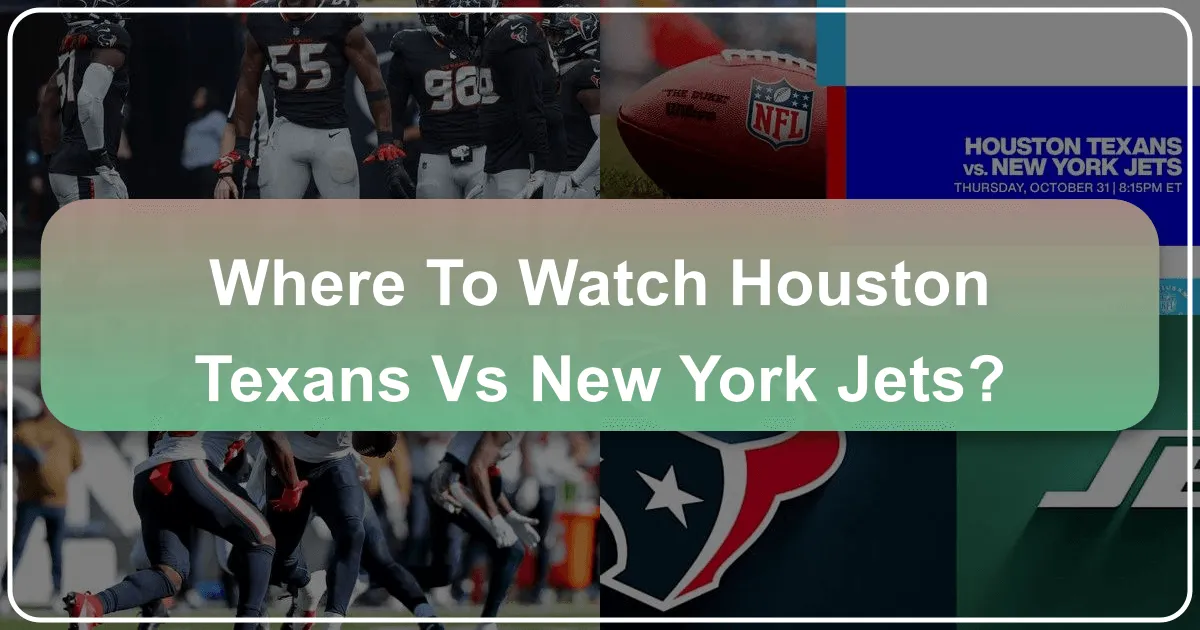 Where to Watch Houston Texans vs New York Jets