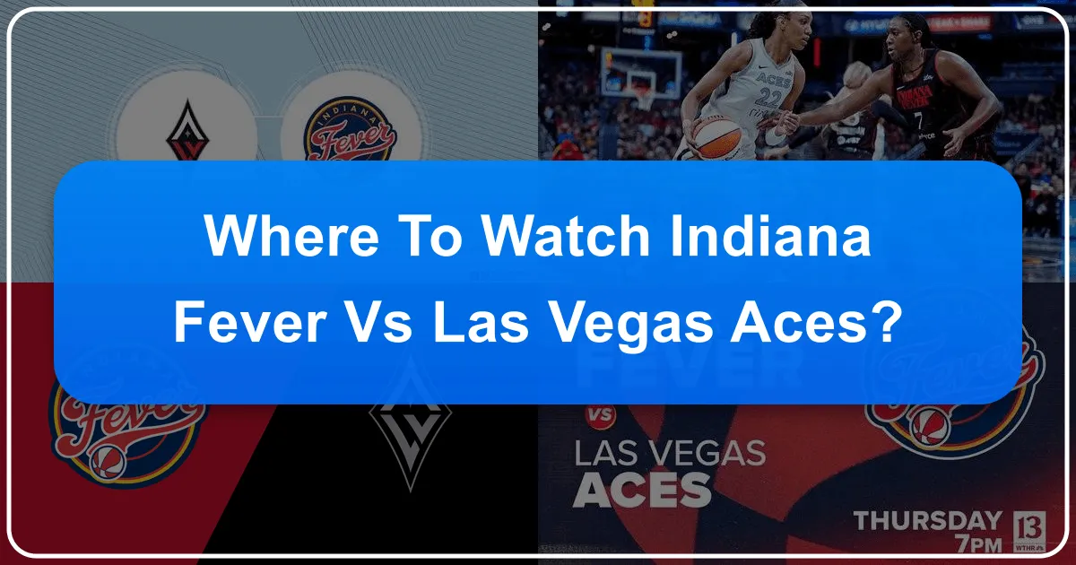 Where to Watch Indiana Fever vs Las Vegas Aces: A Traveler's Guide to an Unforgettable WNBA Experience